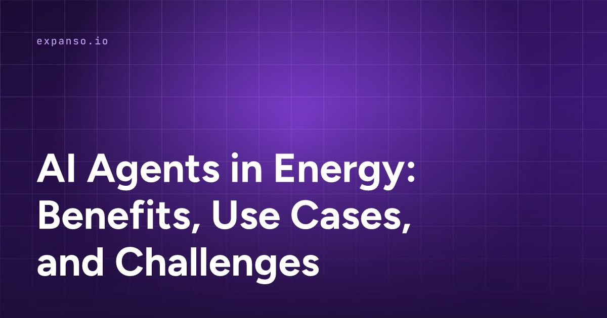 AI Agents in Energy: Benefits, Use Cases, and Challenges