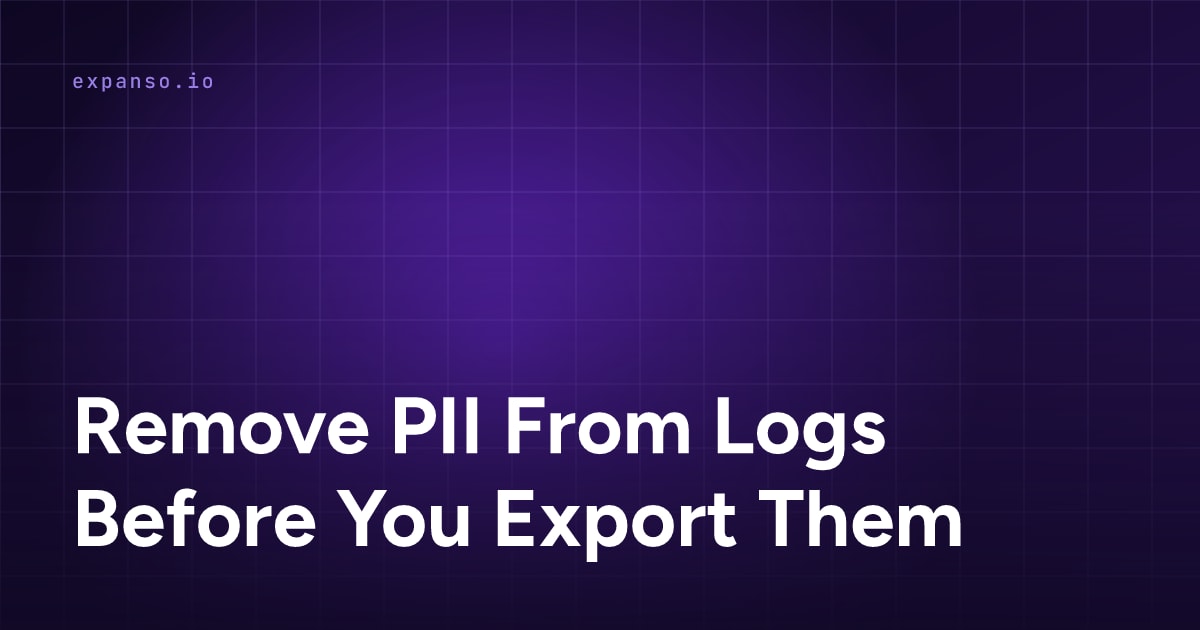 Remove PII From Logs Before You Export Them